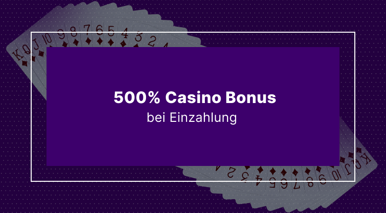 casino bonus 500 prozent