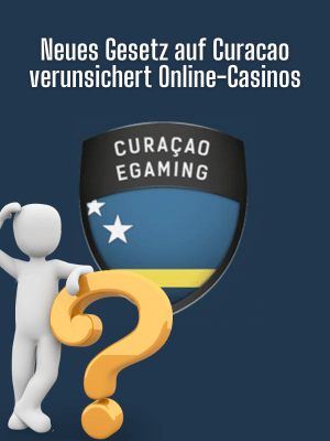 Gesetz auf Curacao verunsichert Online-Casinos
