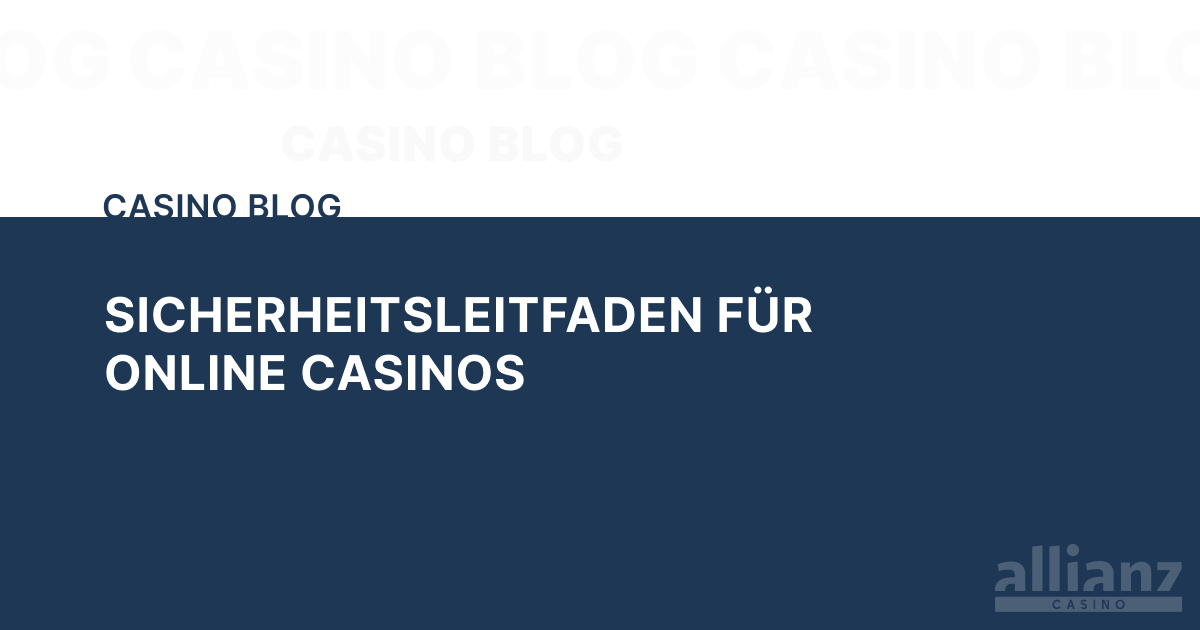 Sicherheitsleitfaden für Online Casinos