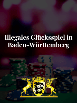 Illegales Glücksspiel in Baden-Württemberg